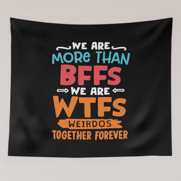 Item preview, We are more than bffs, we are wtfs weirdos together forever designed and sold by People Tee.