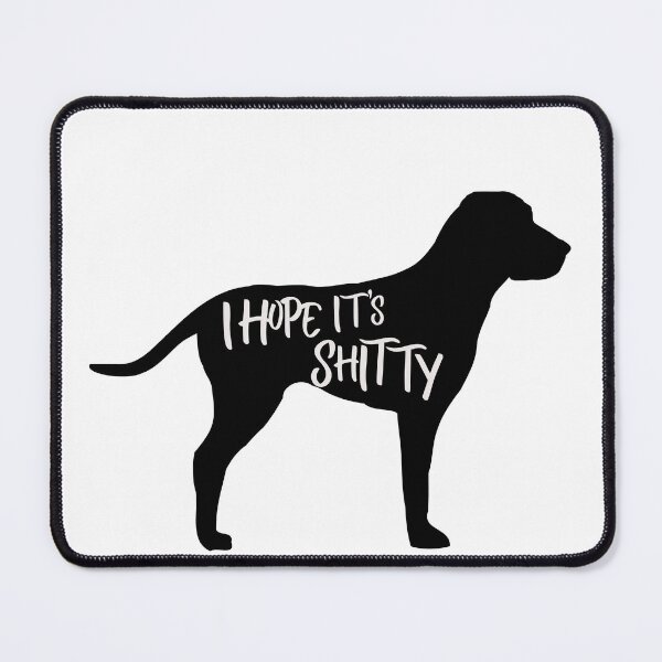 Item preview, I hope it’s shitty in black dog designed and sold by MyVioletSkies.