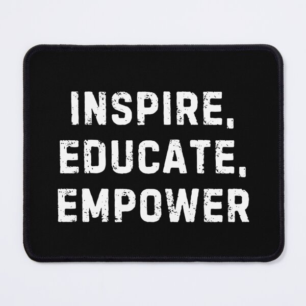 Item preview, Inspire, educate, empower designed and sold by zugharo2019.