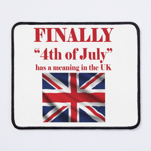 Item preview, Finally Fourth Of July Has A Meaning In The UK designed and sold by taiche.