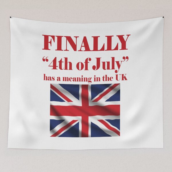 Item preview, Finally Fourth Of July Has A Meaning In The UK designed and sold by taiche.