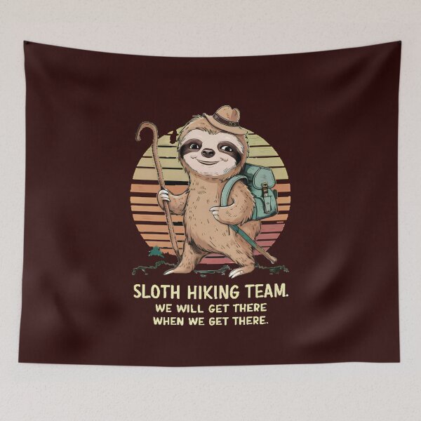 Item preview, sloth hiking team ,sloth hiking team we will get there when we get there,funny sloth designed and sold by venavar.