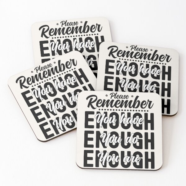 Item preview, Please Remember You Have Enough, You Do Enough, You Are Enough designed and sold by PearlMoonGrapes.