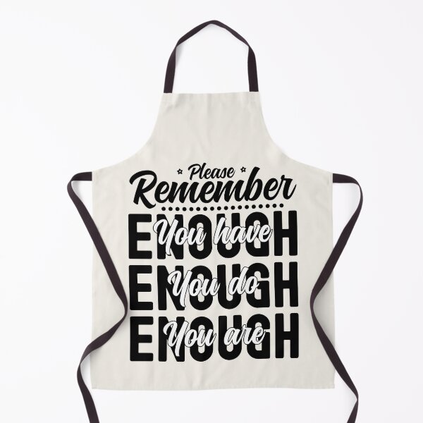 Item preview, Please Remember You Have Enough, You Do Enough, You Are Enough designed and sold by PearlMoonGrapes.