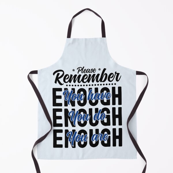 Item preview, Please Remember You Have Enough, You Do Enough, You Are Enough - Blue designed and sold by PearlMoonGrapes.