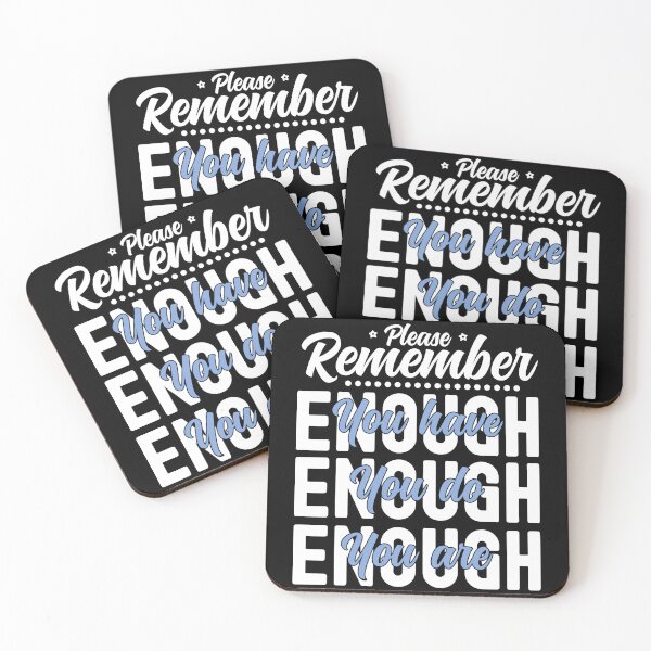 Item preview, Please Remember You Have Enough, You Do Enough, You Are Enough - Blue and Black designed and sold by PearlMoonGrapes.