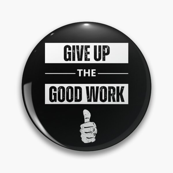 Item preview, Funny T-shirt | Give up the Good Work designed and sold by runeroge13.