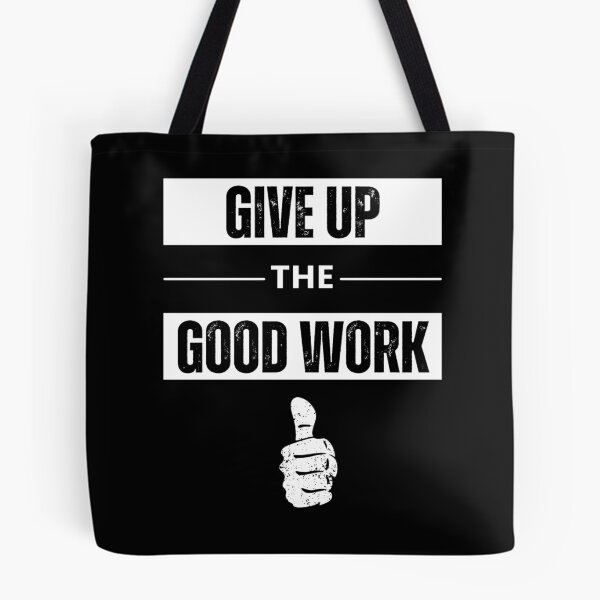 Item preview, Funny T-shirt | Give up the Good Work designed and sold by runeroge13.