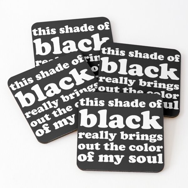 Item preview, This Shade of Black Really Brings Out the Color of My Soul designed and sold by crenaviolena.