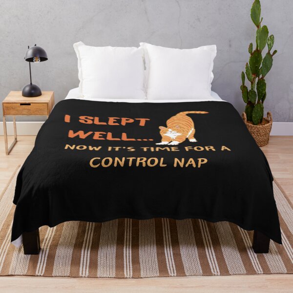 Item preview, I SLEPT  WELL...NOW IT'S TIME FOR A CONTROL NAP designed and sold by Belweder.