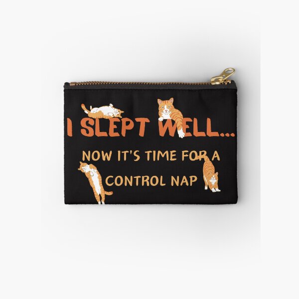Item preview,  I SLEPT  WELL...NOW IT'S TIME FOR A CONTROL NAP designed and sold by Belweder.