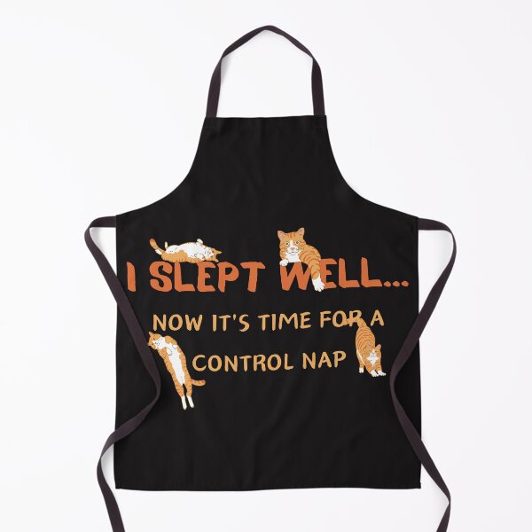 Item preview,  I SLEPT  WELL...NOW IT'S TIME FOR A CONTROL NAP designed and sold by Belweder.