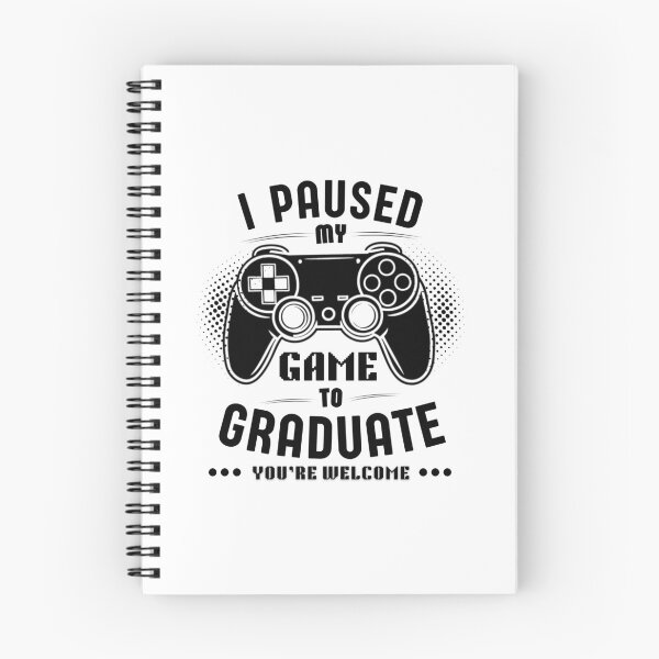 Item preview, I Paused My Game To Graduate - Gamer Humor designed and sold by Teetreasure2.