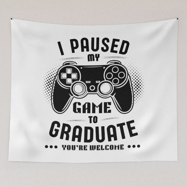 Item preview, I Paused My Game To Graduate - Gamer Humor designed and sold by Teetreasure2.