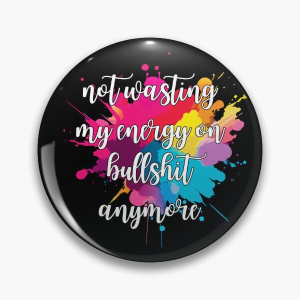 Item preview, not wasting my energy on bullshit anymore designed and sold by UnCoverDesign.