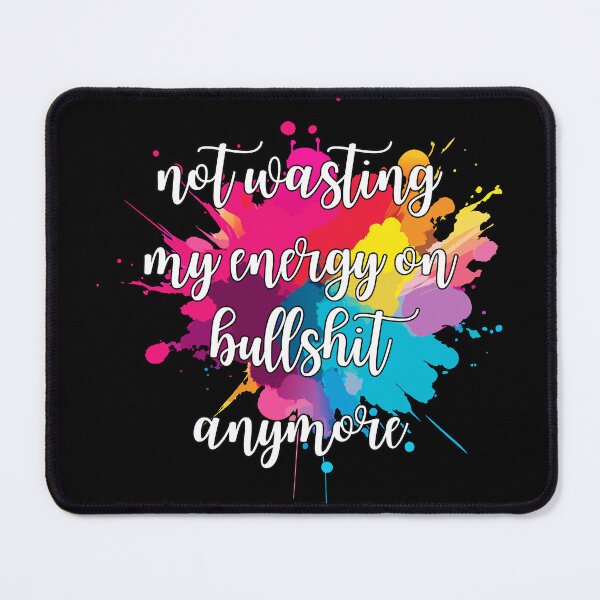Item preview, not wasting my energy on bullshit anymore designed and sold by UnCoverDesign.