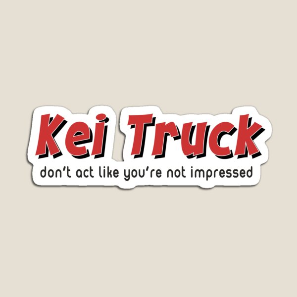 Item preview, Kei Truck Funny Sticker, Don't act like you're not impressed designed and sold by mmmkei.