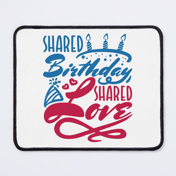 Item preview, Shared Birthday Shared Love designed and sold by jaygo.