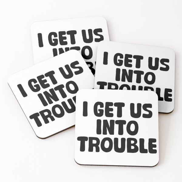 Item preview, I Get Us Into Trouble Funny Friendship Relations designed and sold by Stick-Artistry.