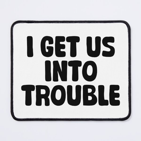 Item preview, I Get Us Into Trouble Funny Friendship Relations designed and sold by Stick-Artistry.