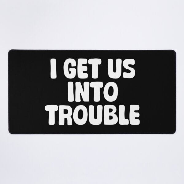 Item preview, I Get Us Into Trouble Funny Friendship Relations designed and sold by Stick-Artistry.