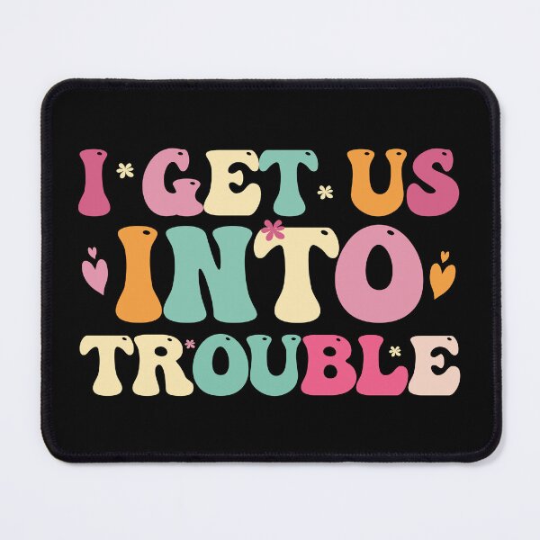 Item preview, Copy of I Get Us Into Trouble Funny Friendship Relations designed and sold by Stick-Artistry.