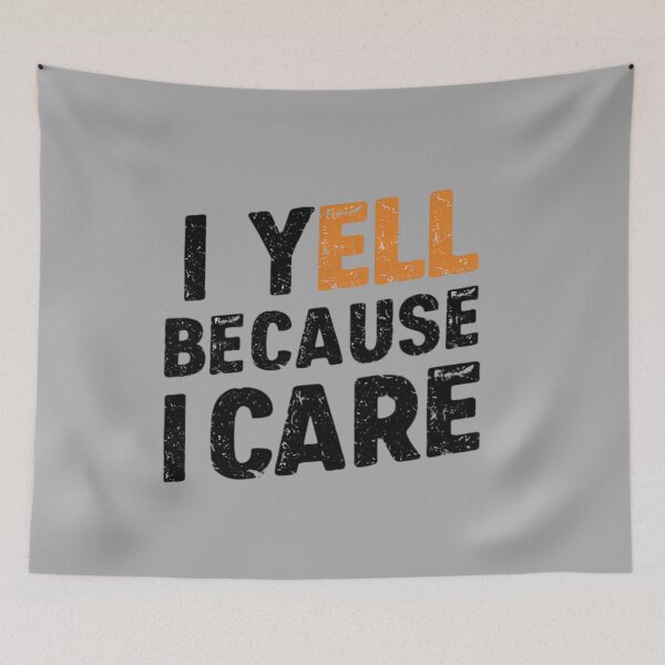 Item preview, I YELL BECAUSE I CARE designed and sold by 123ks.