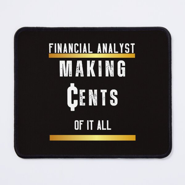 Item preview, Financial Analyst. Making Cents of it All designed and sold by Redstreak12.