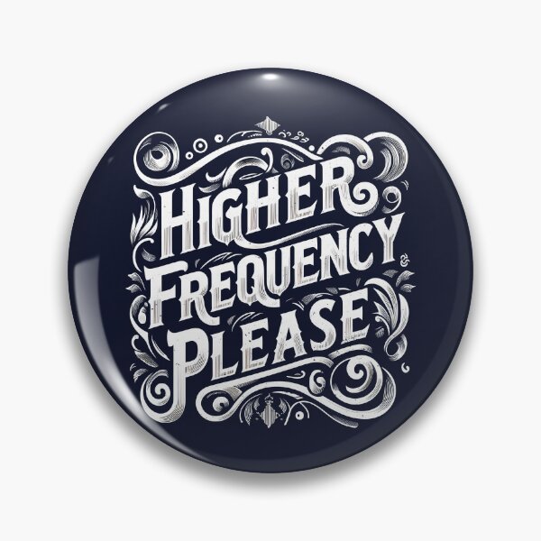 Item preview, Higher Frequency Please designed and sold by bunnyboiler.
