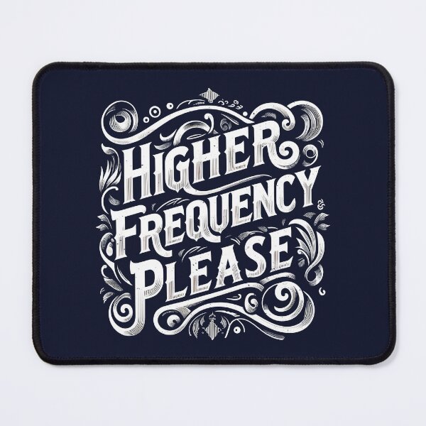 Item preview, Higher Frequency Please designed and sold by bunnyboiler.