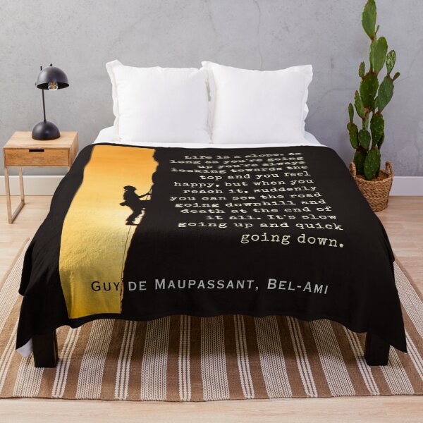 Item preview, Guy de Maupassant quote: Life is a slope. As long as you're going up, you're always looking towards the top and you feel happy, designed and sold by artbleed.