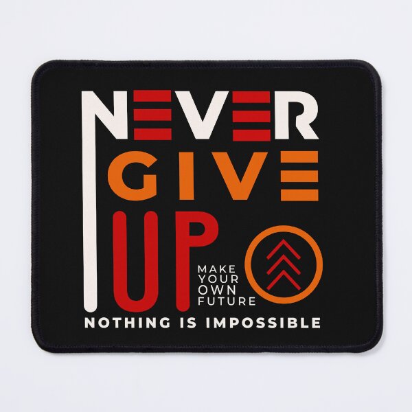 Item preview, Never Give Up, Nothing is Impossible designed and sold by Alidesignart.