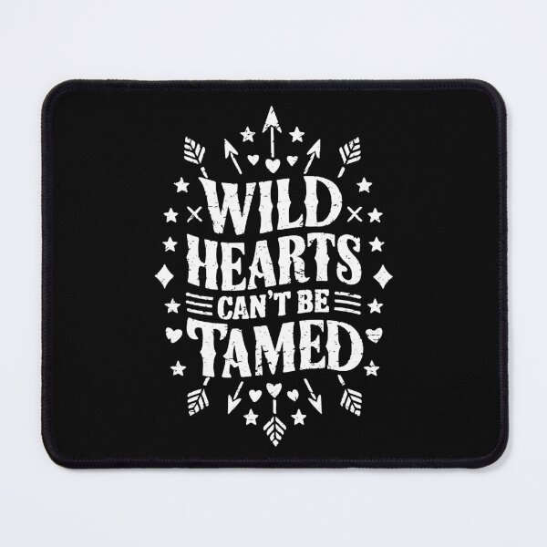 Item preview, Wild hearts can't be tamed designed and sold by ColorraidCRTS.