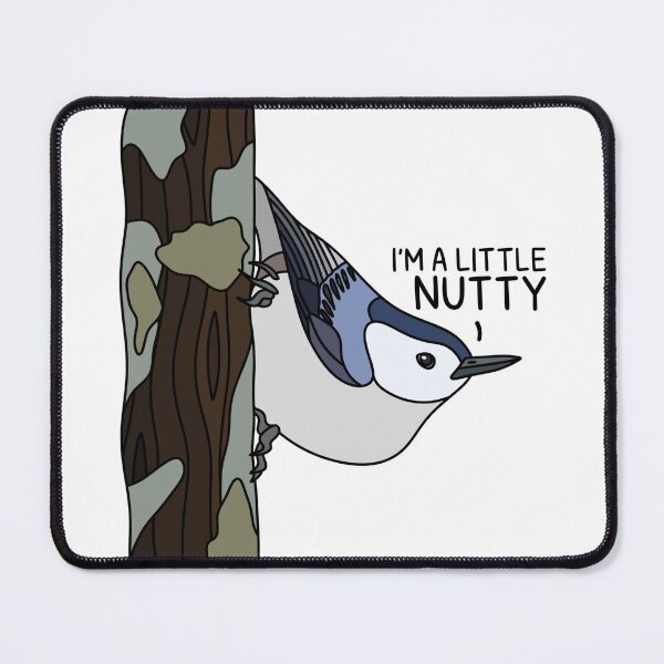 Item preview, I’M A LITTLE NUTTY (White-breasted Nuthatch) designed and sold by chicorycreative.