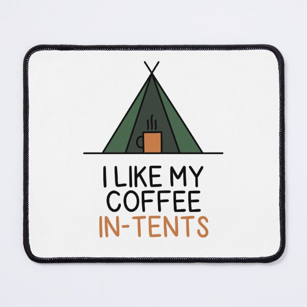 Item preview, I LIKE MY COFFEE IN-TENTS designed and sold by chicorycreative.