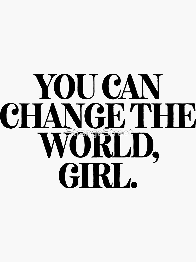 you-can-change-the-world-girl-great-for-motivation-quote-mantra