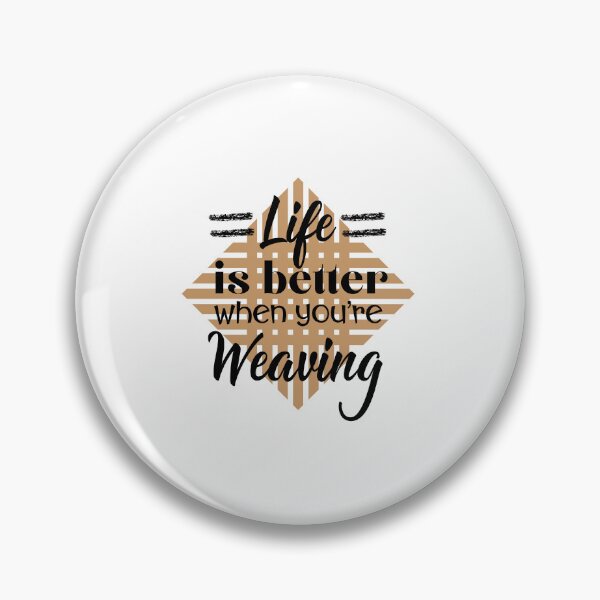 Item preview, Copy of Basket weaving Life's Better When You're Weaving designed and sold by alczar.