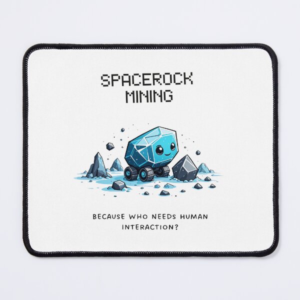 Item preview, Spacerock Mining - because who needs social interactions? designed and sold by SpaceRockMining.
