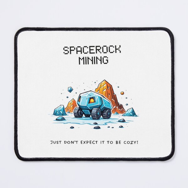 Item preview, Spacerock mining - it's not going to be particularly cozy! designed and sold by SpaceRockMining.