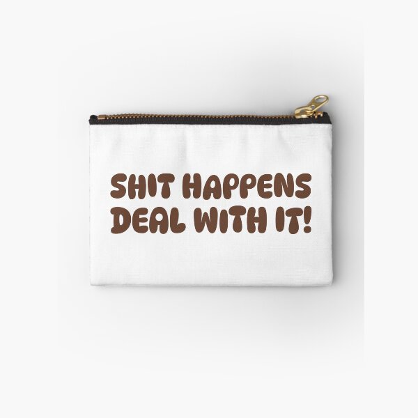 Item preview, Shit happens deal with it! designed and sold by dgutpro87.