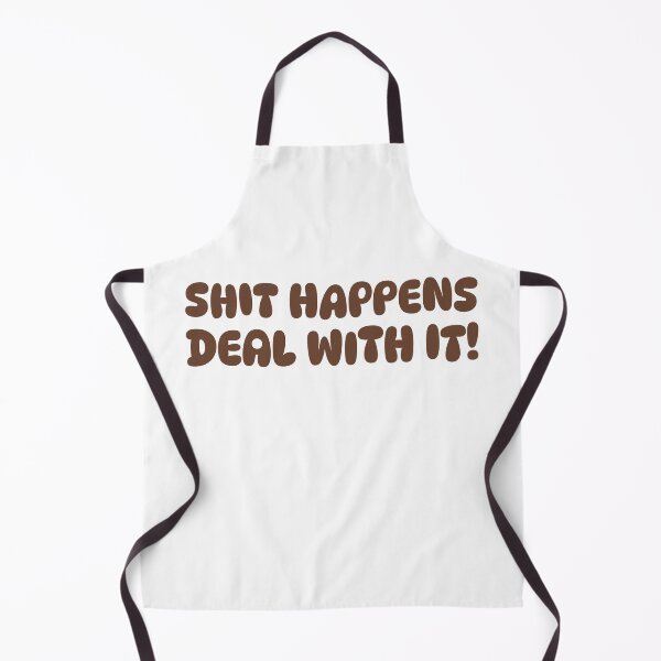Item preview, Shit happens deal with it! designed and sold by dgutpro87.