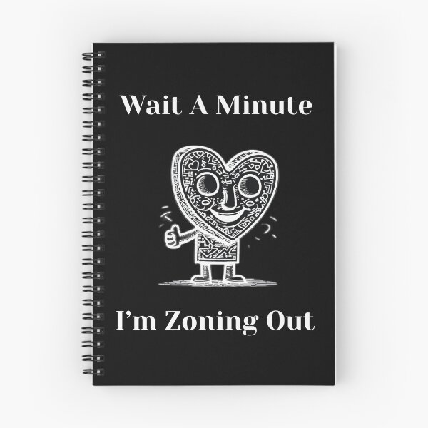 Item preview, Wait a Minute I'm Zoning Out - mind wandering quote, a funny  designed and sold by ChuckleCharmz.