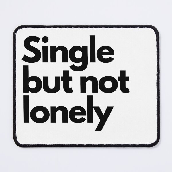 Item preview, Single but not lonely designed and sold by DyzioDesign.