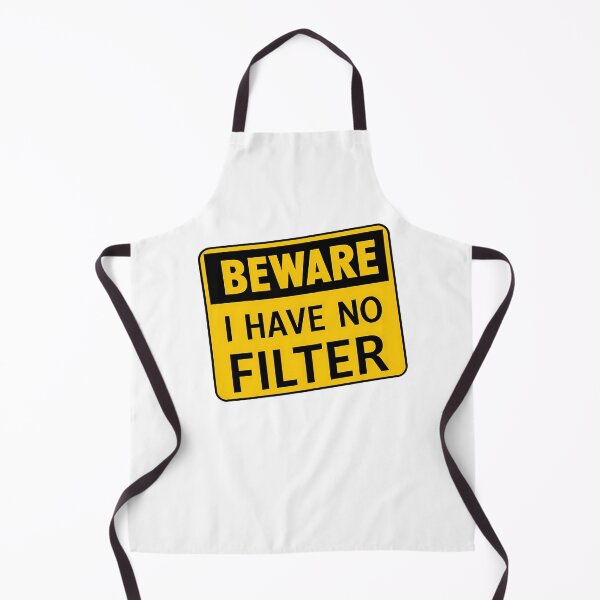 Item preview, Beware - I Have No Filter - Warning Sign designed and sold by Lola Mystique Boutique.