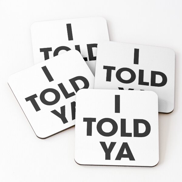 Item preview, I TOLD YA designed and sold by LITHREADS.