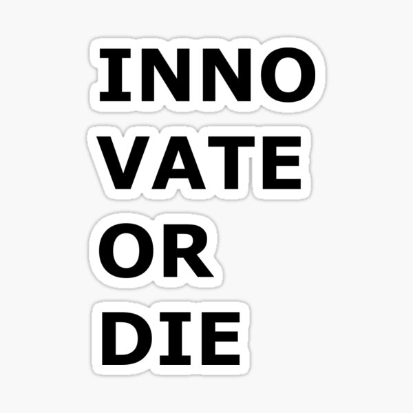 Item preview, Innovate or die designed and sold by Nova Nova.