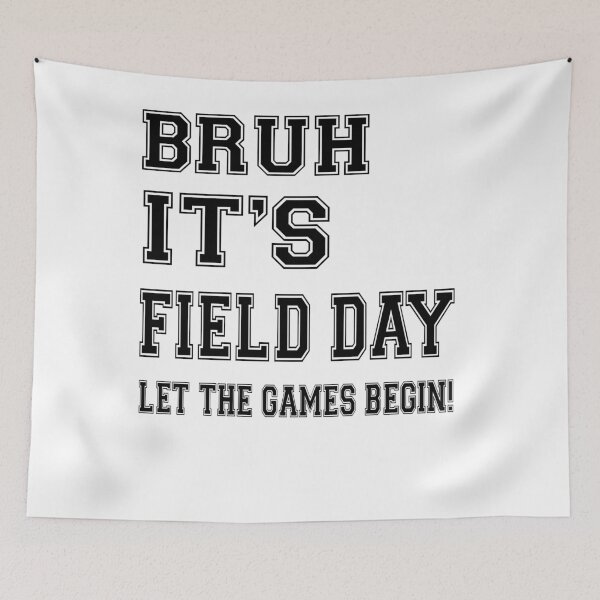 Item preview, Bruh It's Field Day Let The Games Begin Teacher Students designed and sold by BOUCHERIT amine.