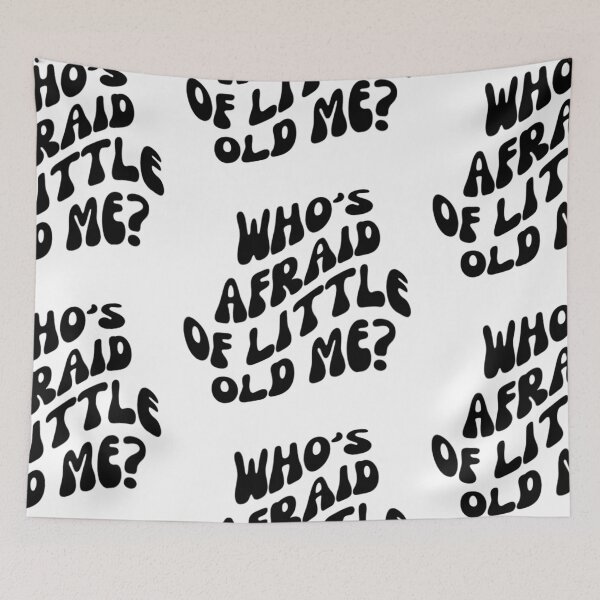 Item preview, Whos afraid of little old me designed and sold by canderson13.