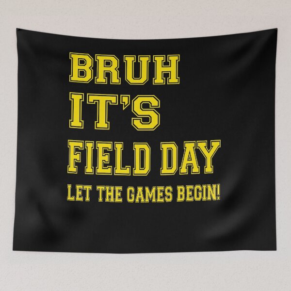 Item preview, Bruh It's Field Day Let The Games Begin Teacher Students designed and sold by BOUCHERIT amine.