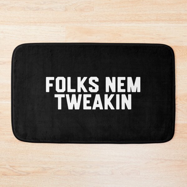 Item preview, Folks Nem Tweakin designed and sold by DIRTYDUNNZ.